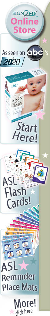 Sign2Me online store professional and effective sign language resources that make it simple and fun to sign with your infant or toddler