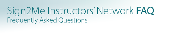 sign2me instructors network FAQ